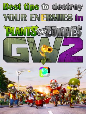 cover image of Best tips to destroy your enermies in Plants vs. Zombies
